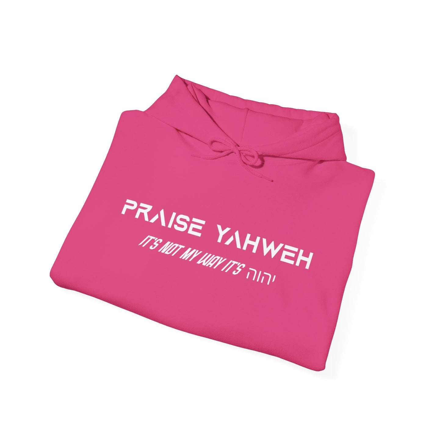 Its Not My Way Its Yahweh Hoodie