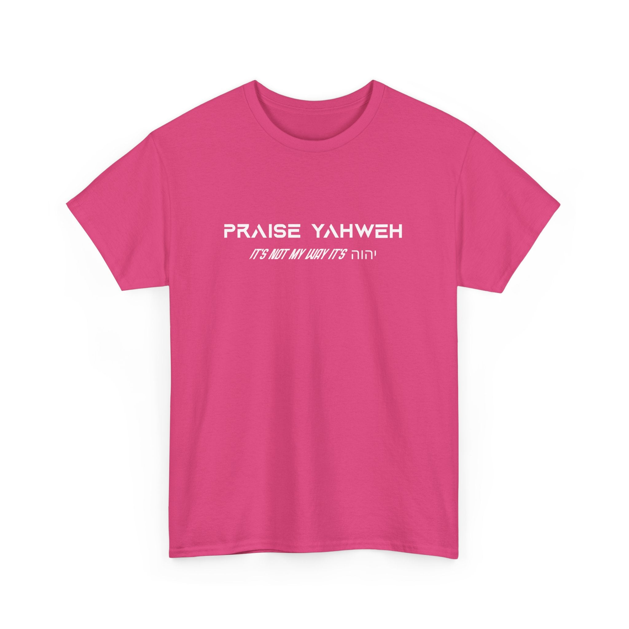 Its Not My Way It's Yahweh Cotton Tee
