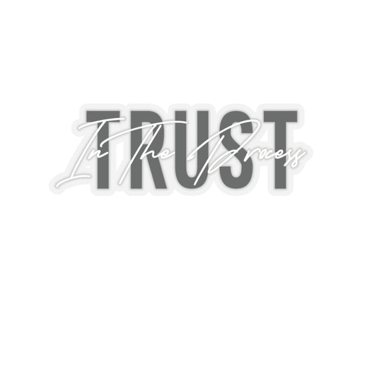 Trust In The Process Stickers