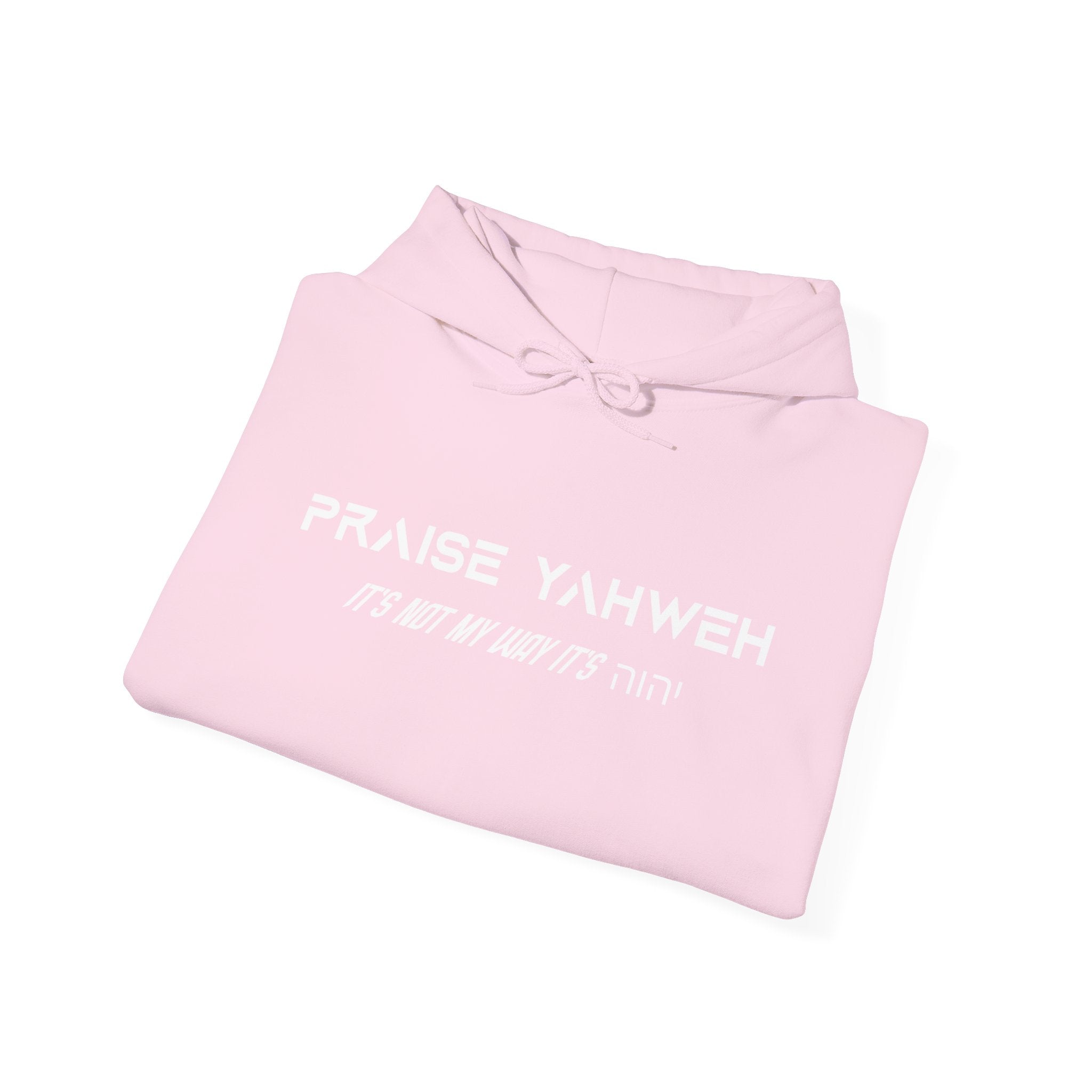 Its Not My Way Its Yahweh Hoodie