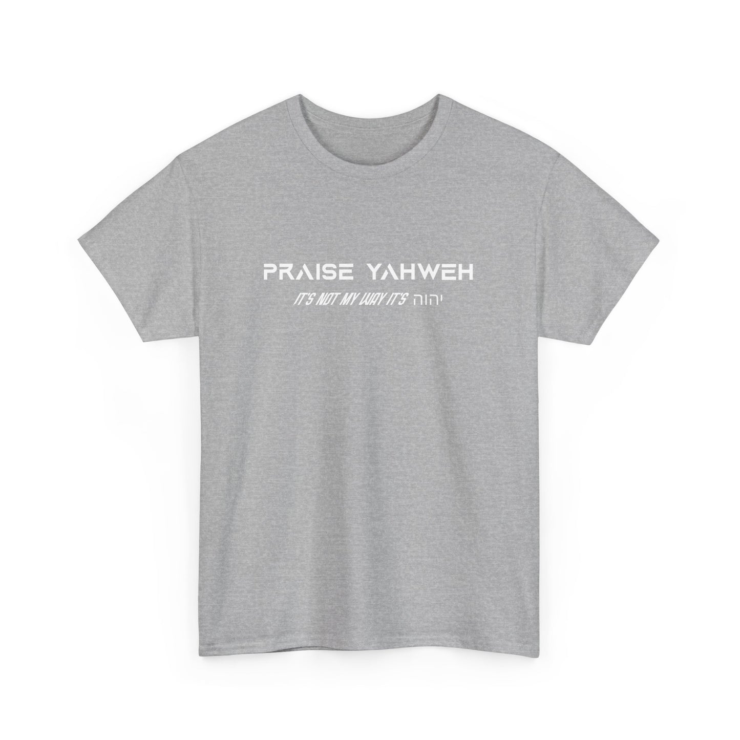Its Not My Way It's Yahweh Cotton Tee