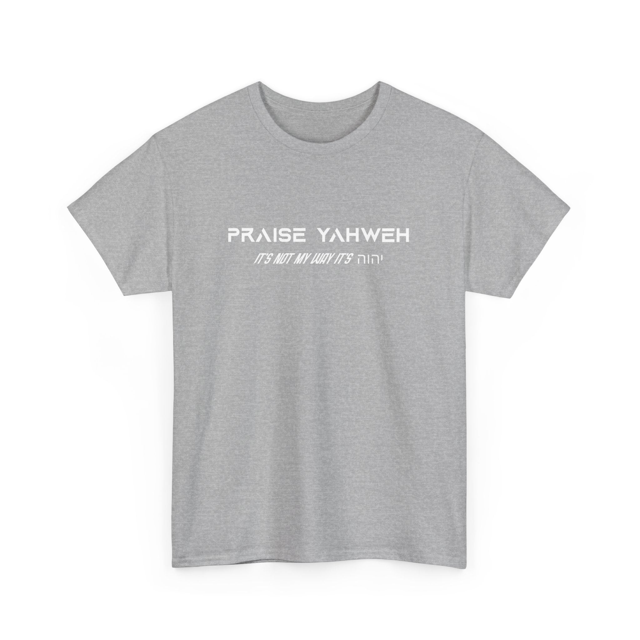 Its Not My Way It's Yahweh Cotton Tee