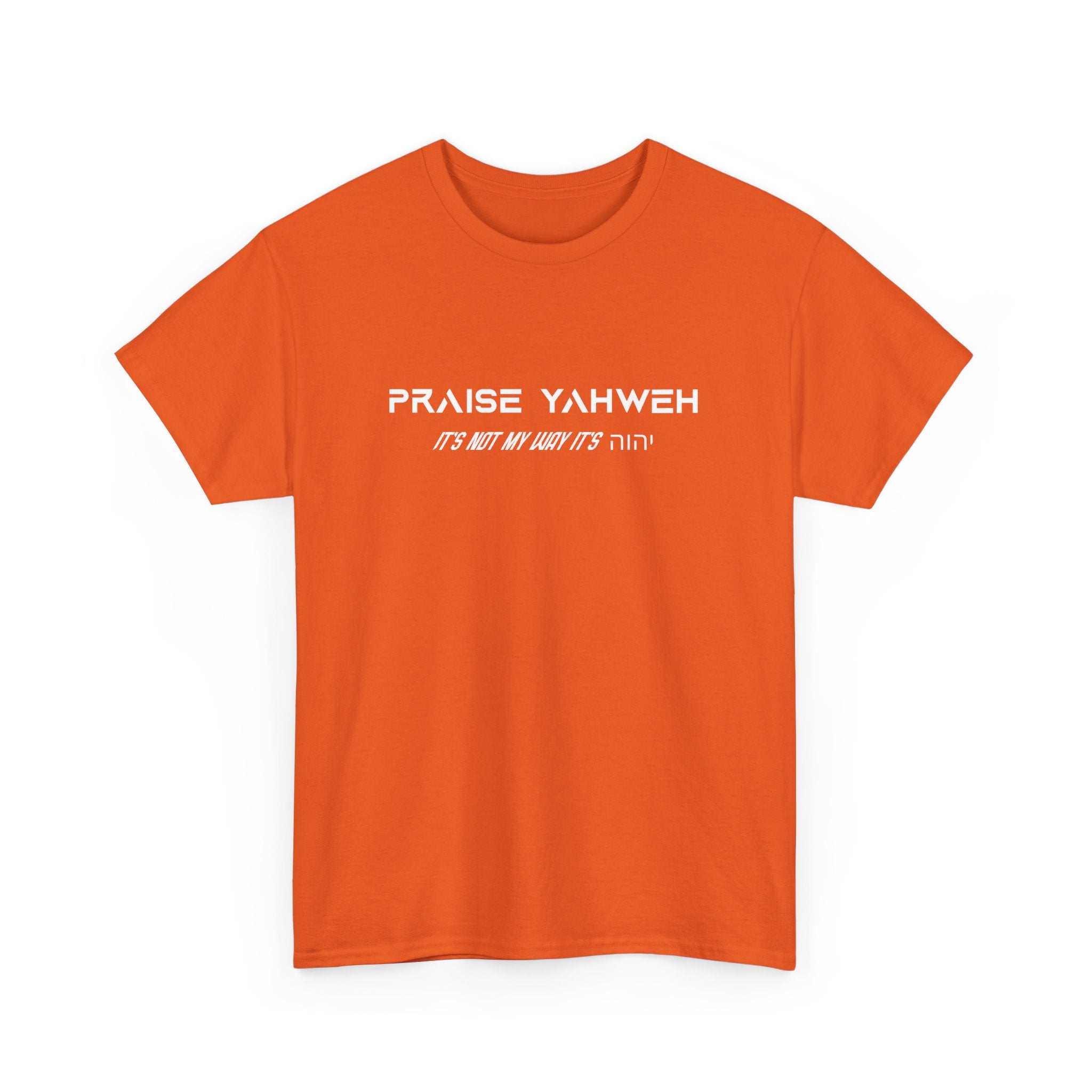 Its Not My Way It's Yahweh Cotton Tee