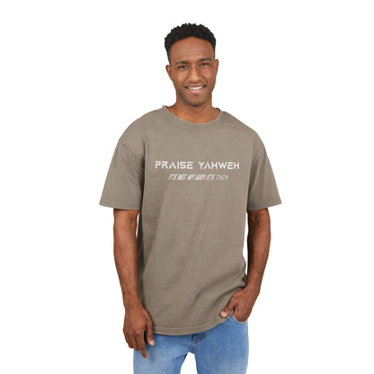 Its Not My Way It's Yahweh Heavy Oversized Tee