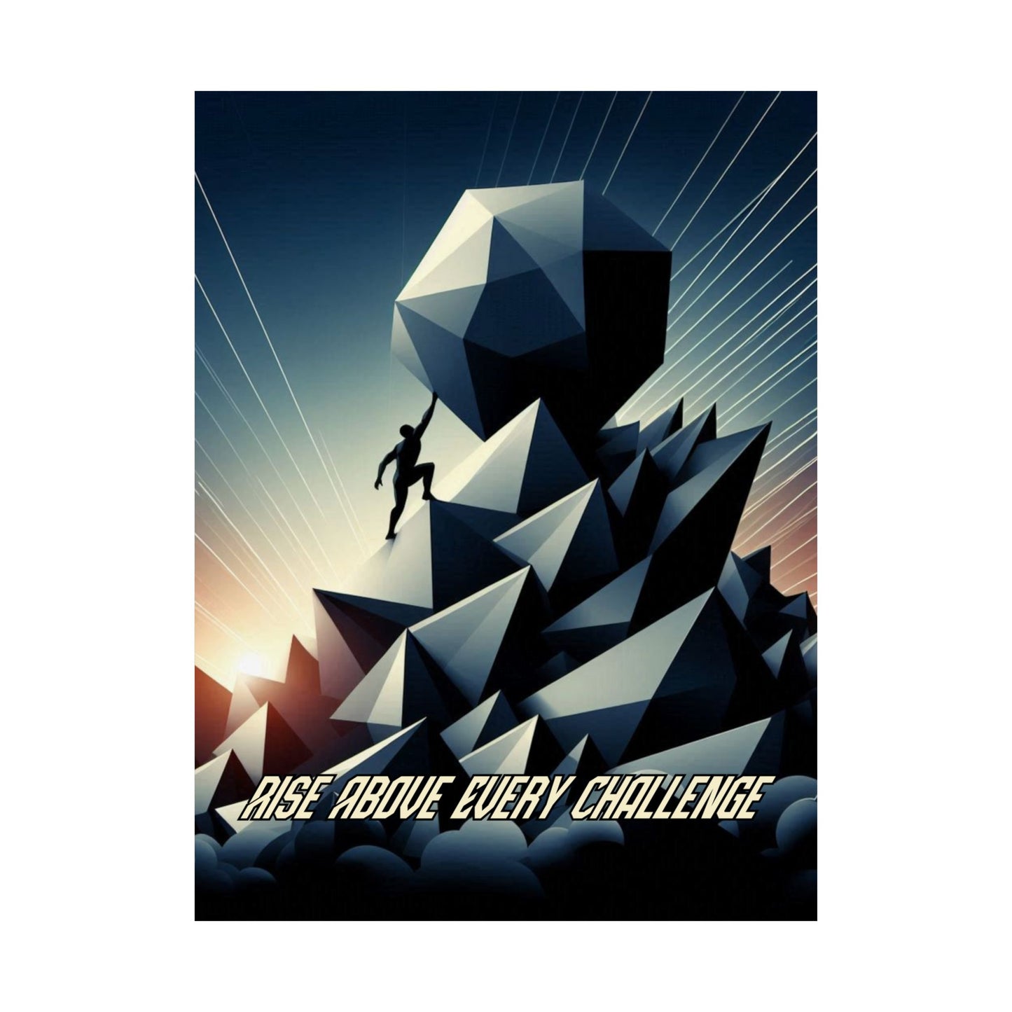 Rise To The Challenge Matte Vertical Posters