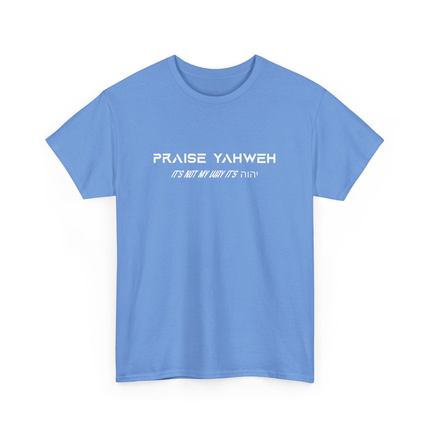 Its Not My Way It's Yahweh Cotton Tee