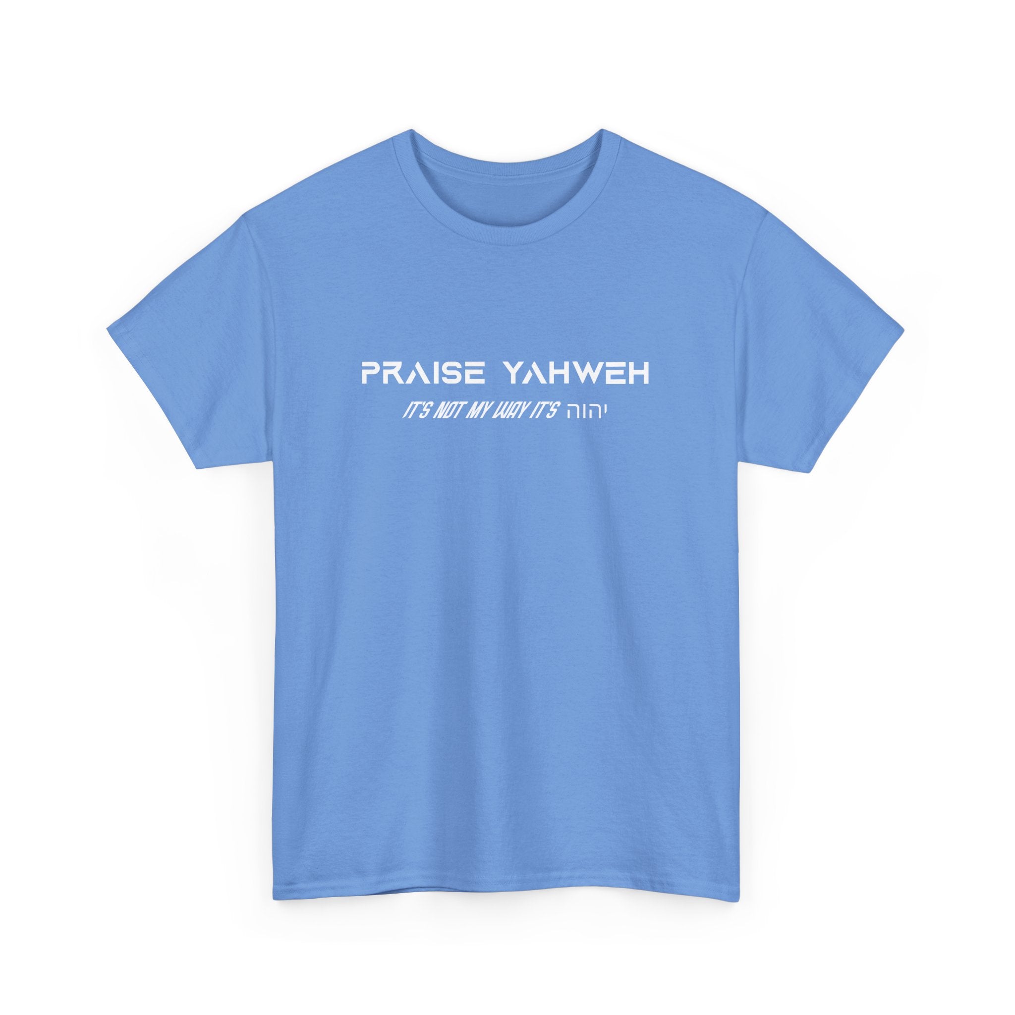 Its Not My Way It's Yahweh Cotton Tee