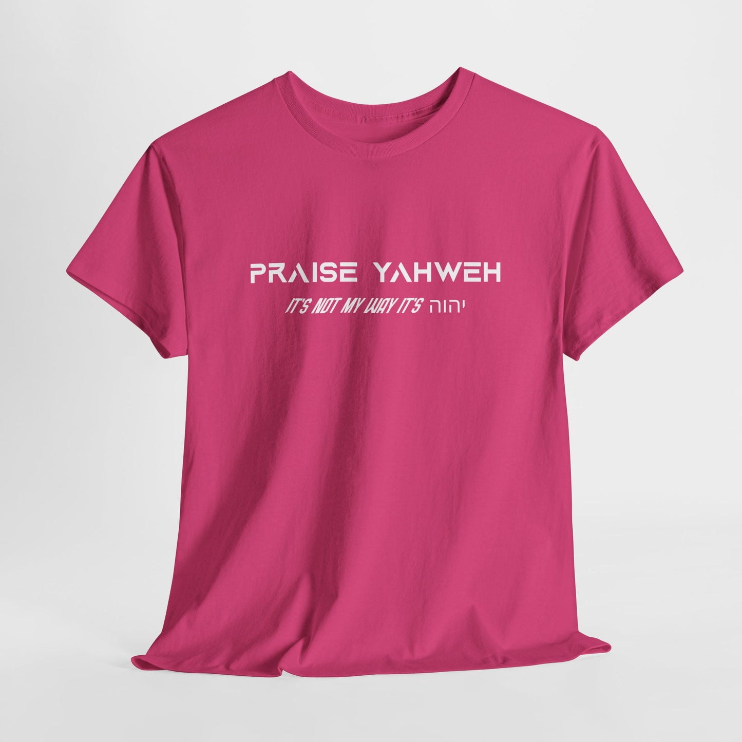 Its Not My Way It's Yahweh Cotton Tee