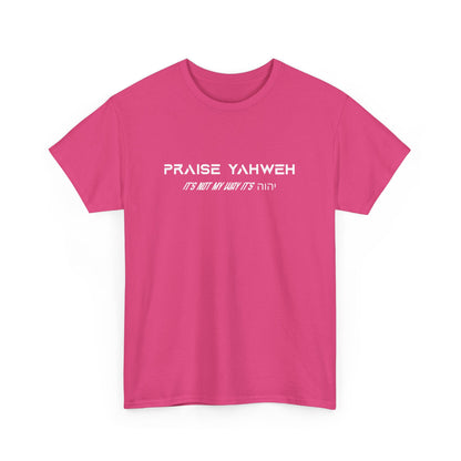 Its Not My Way It's Yahweh Cotton Tee