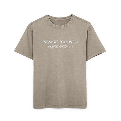 Its Not My Way It's Yahweh Heavy Oversized Tee