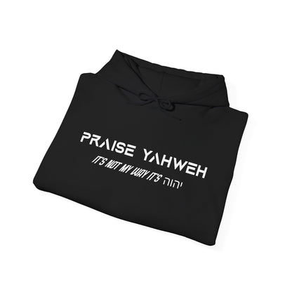Its Not My Way Its Yahweh Hoodie