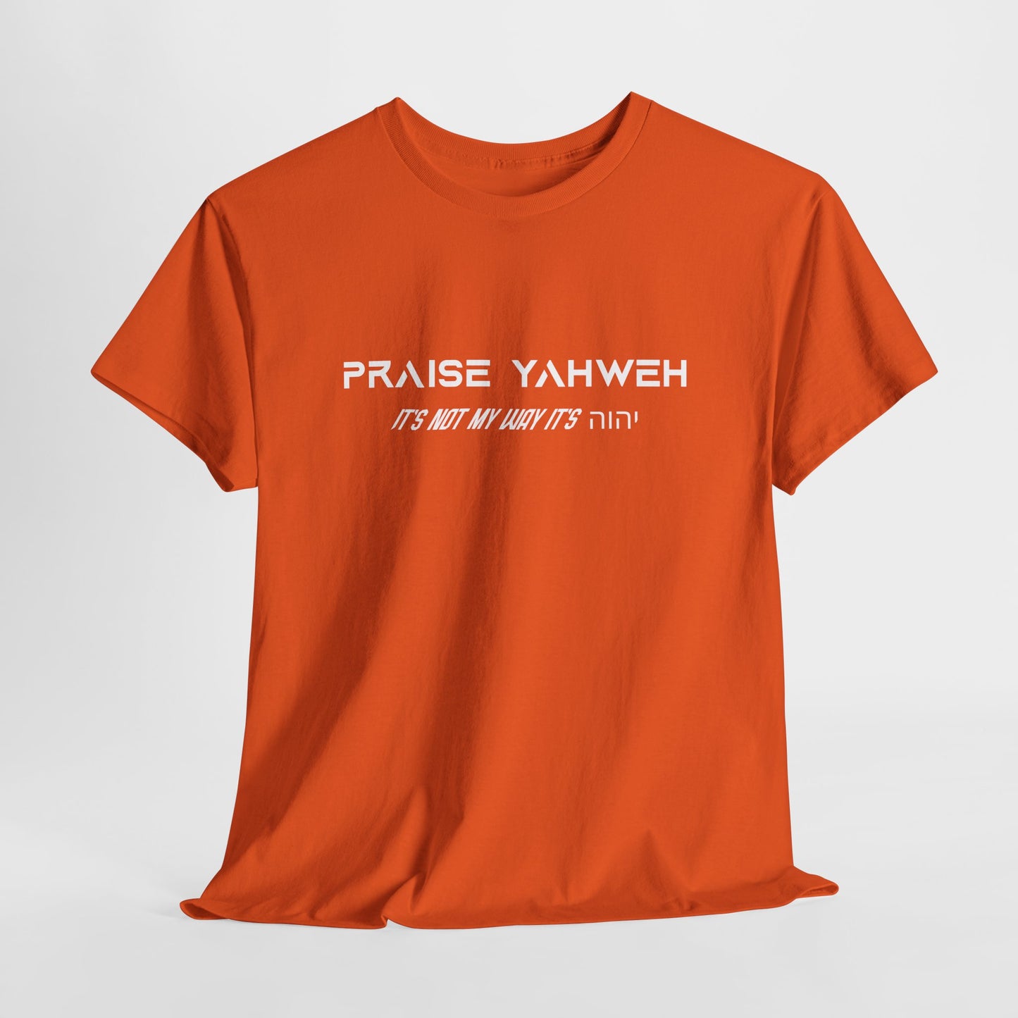 Its Not My Way It's Yahweh Cotton Tee