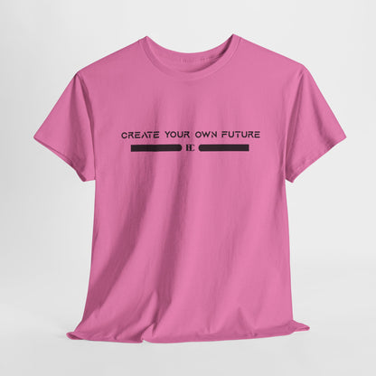 Create Your Own Future Cotton Tee