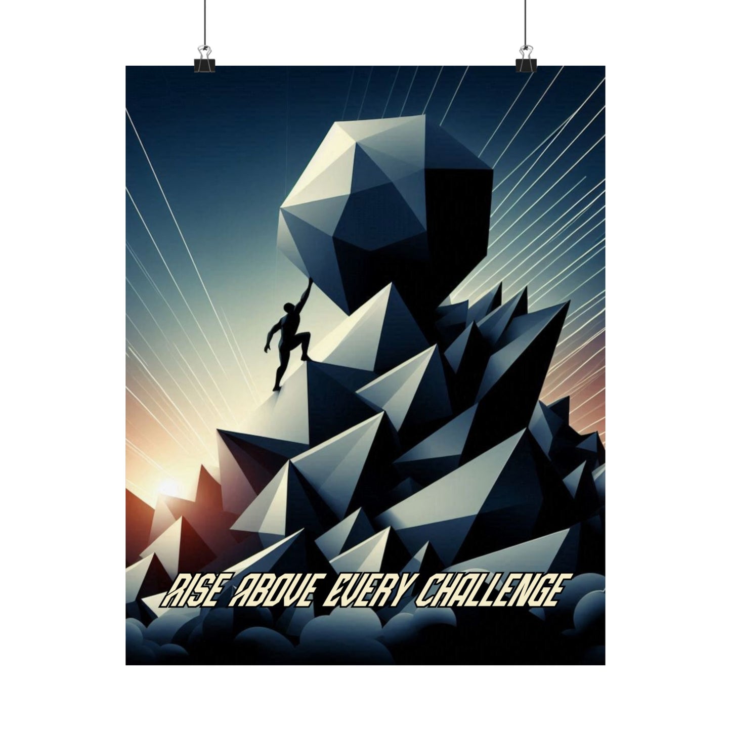 Rise To The Challenge Matte Vertical Posters