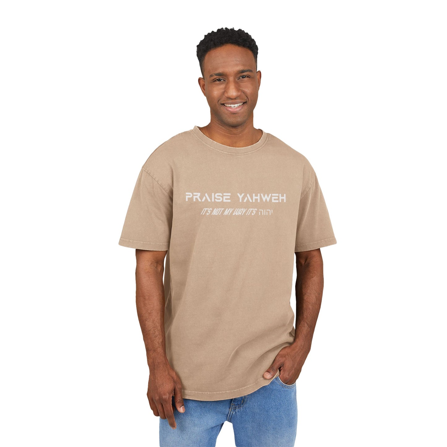 Its Not My Way It's Yahweh Heavy Oversized Tee