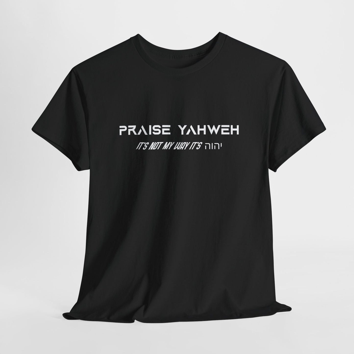 Its Not My Way It's Yahweh Cotton Tee