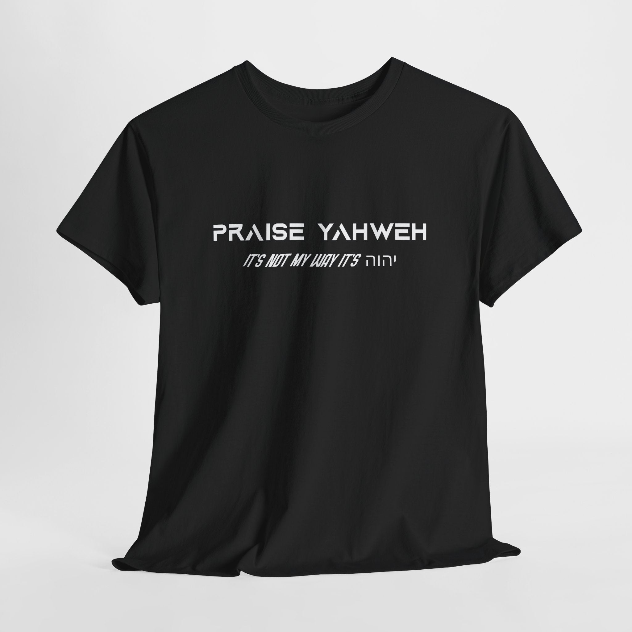 Its Not My Way It's Yahweh Cotton Tee