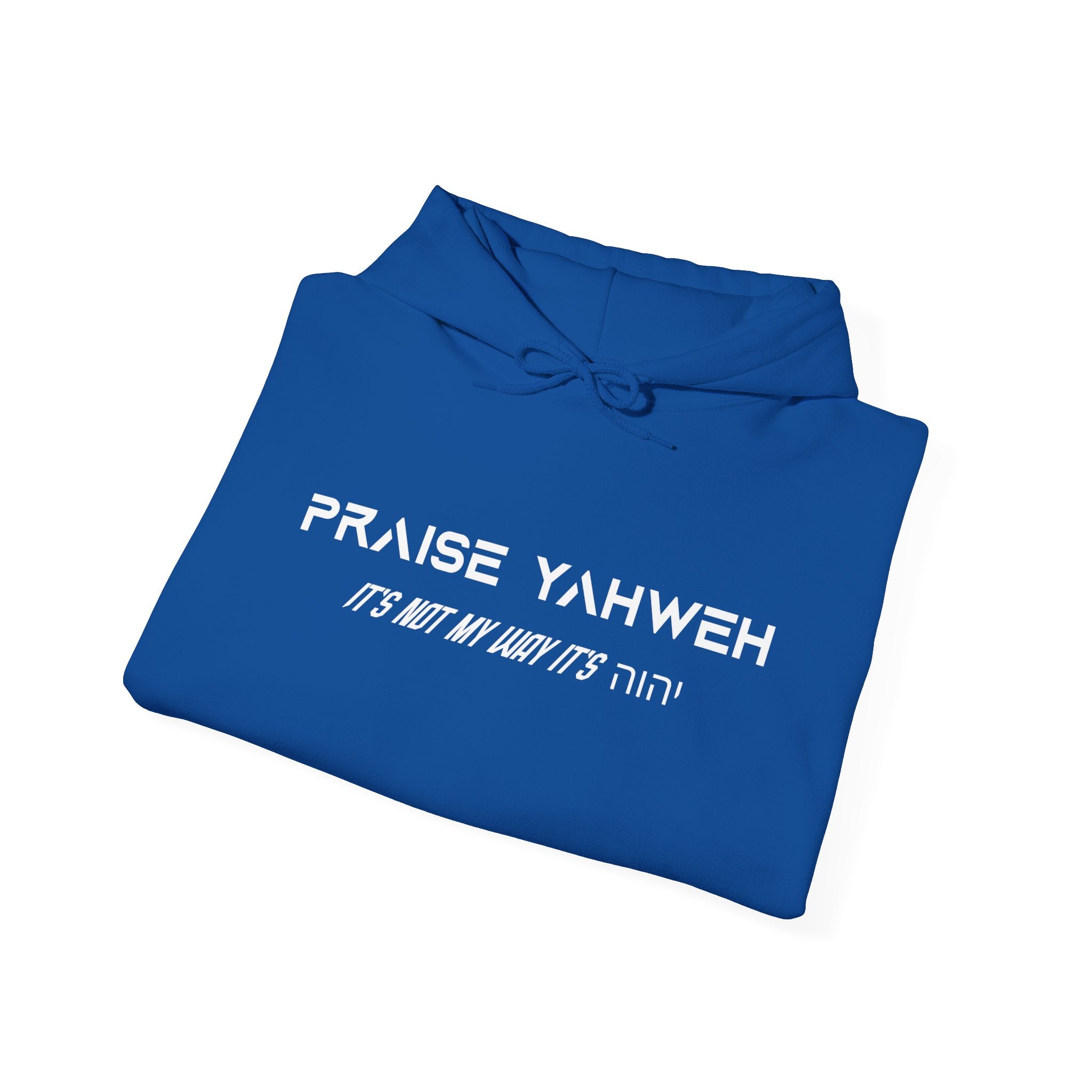 Its Not My Way Its Yahweh Hoodie