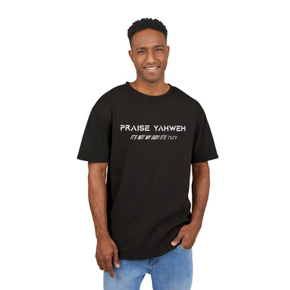 Its Not My Way It's Yahweh Heavy Oversized Tee