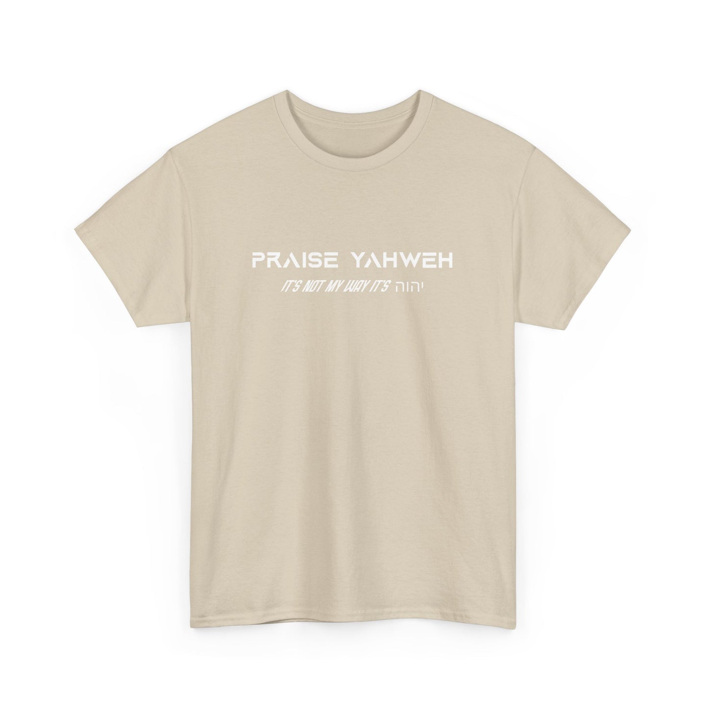 Its Not My Way It's Yahweh Cotton Tee