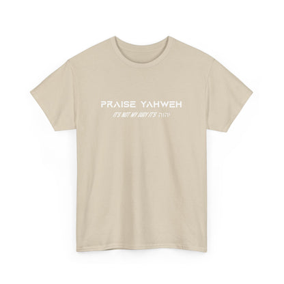 Its Not My Way It's Yahweh Cotton Tee