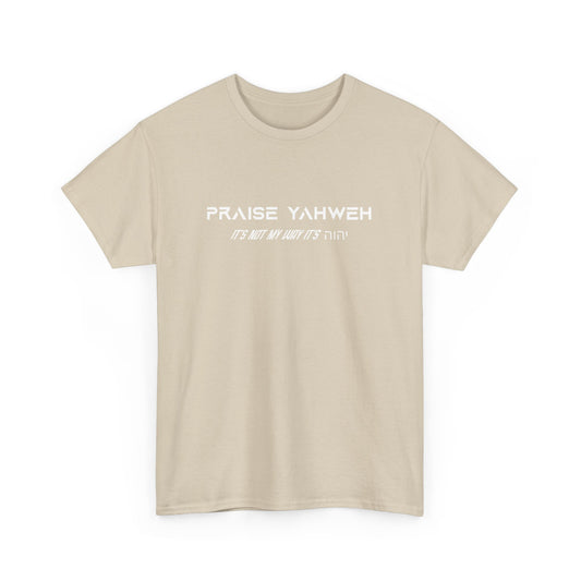 Its Not My Way It's Yahweh Cotton Tee