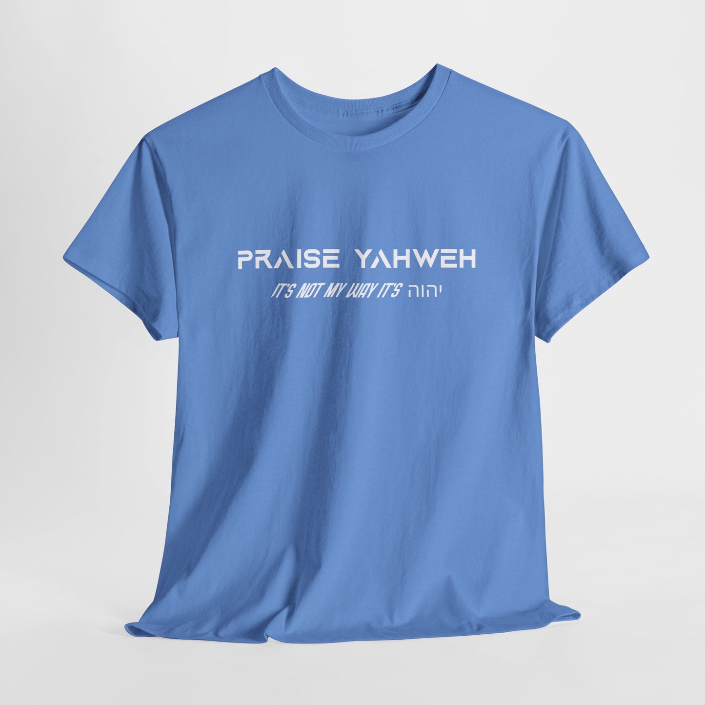 Its Not My Way It's Yahweh Cotton Tee