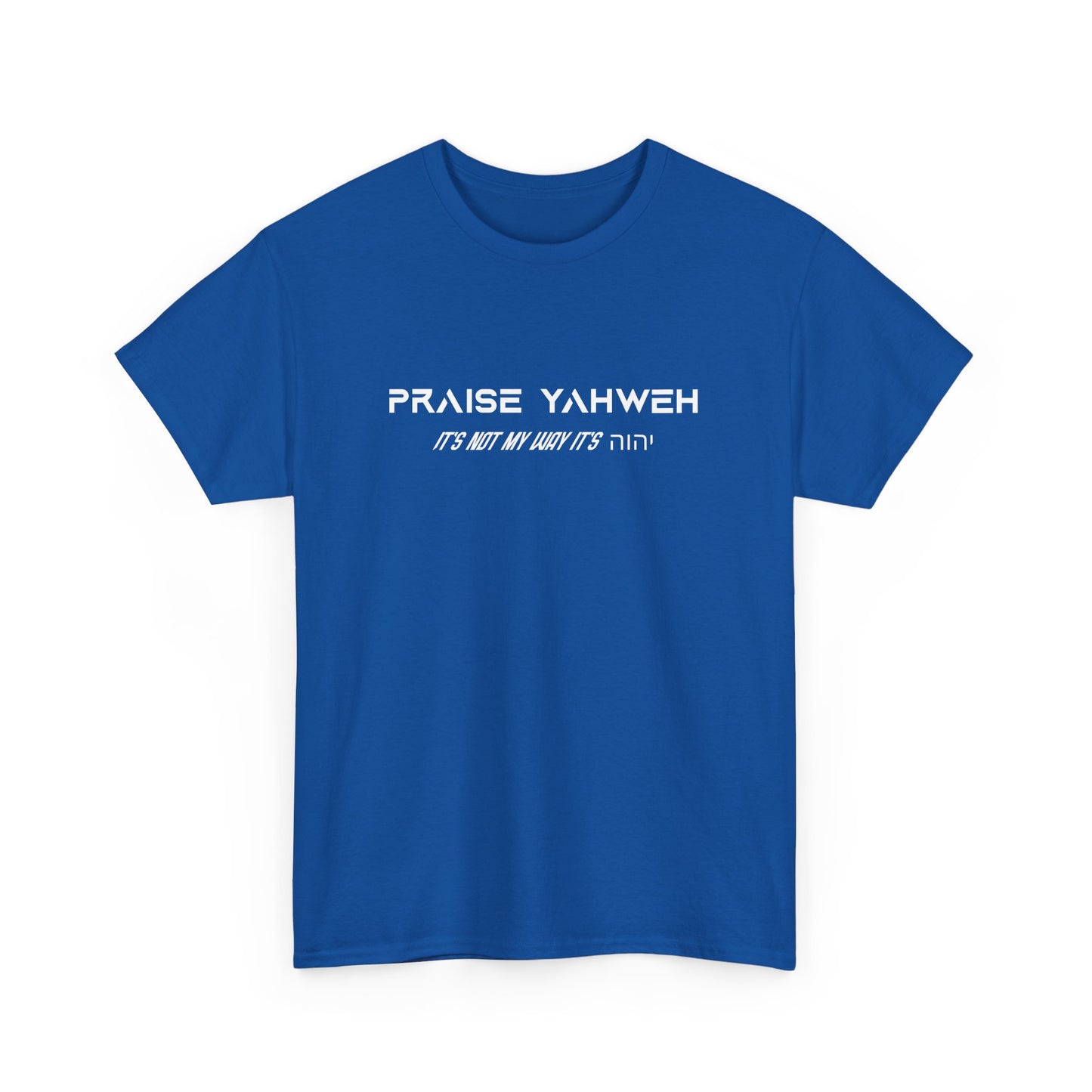 Its Not My Way It's Yahweh Cotton Tee