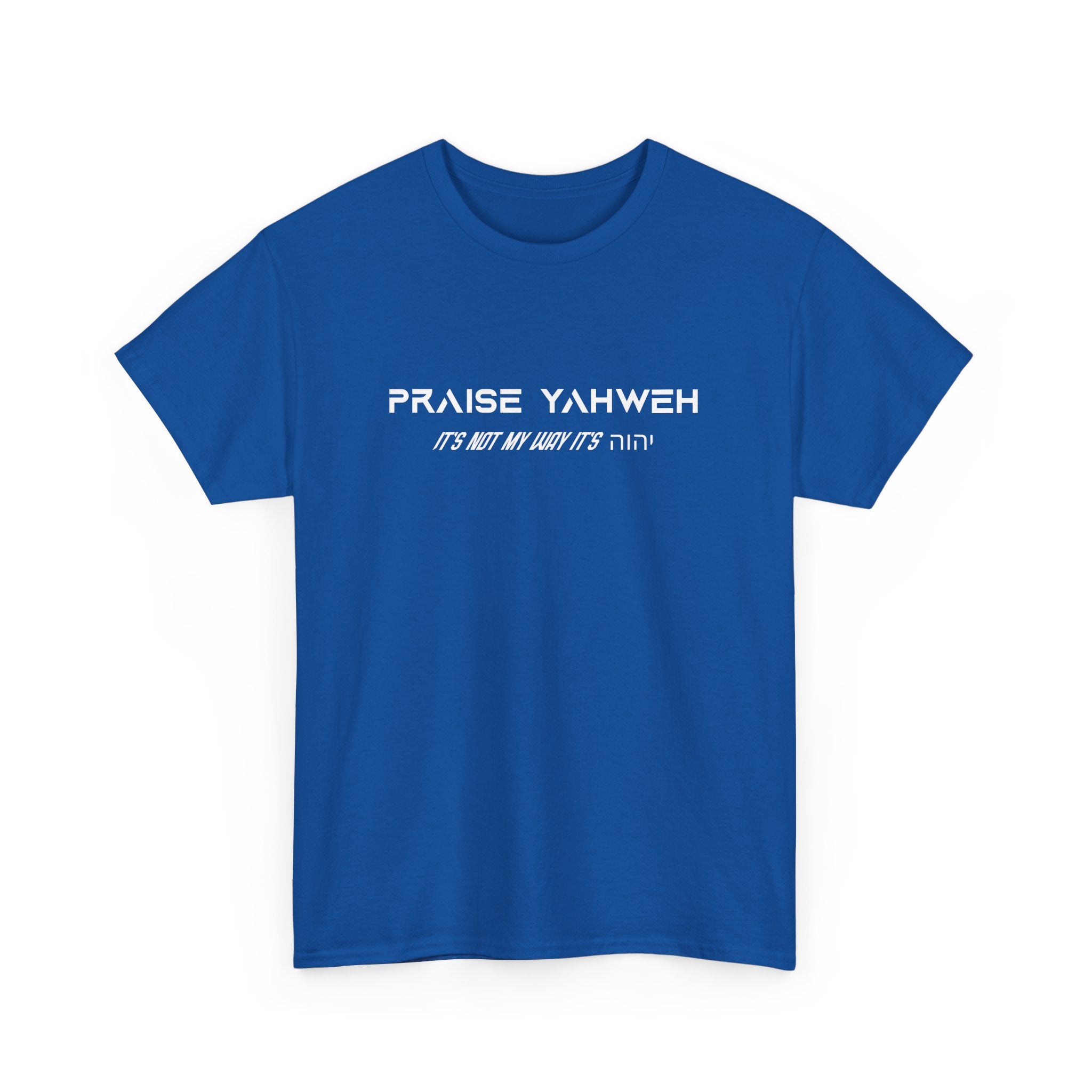 Its Not My Way It's Yahweh Cotton Tee