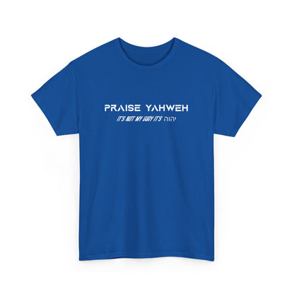 Its Not My Way It's Yahweh Cotton Tee