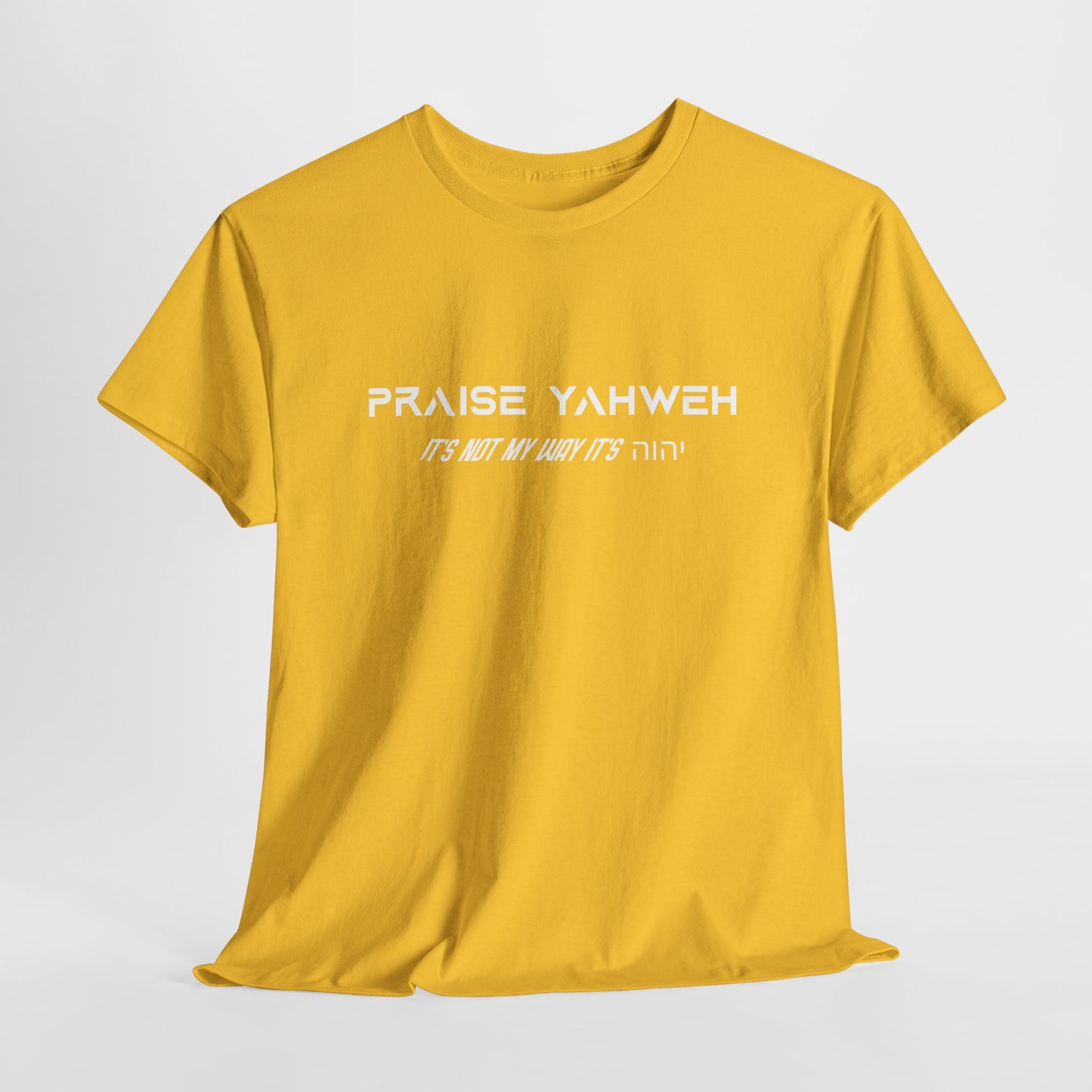 Its Not My Way It's Yahweh Cotton Tee