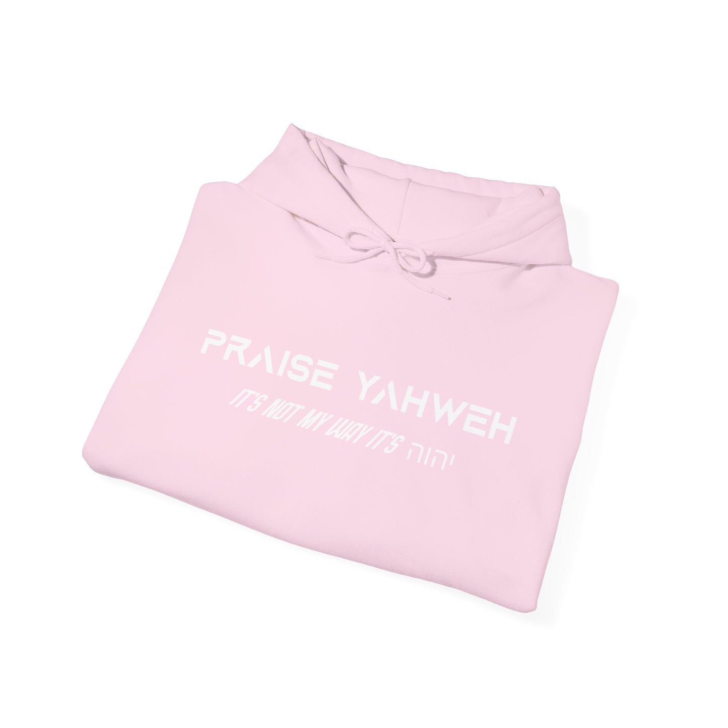 Its Not My Way Its Yahweh Hoodie