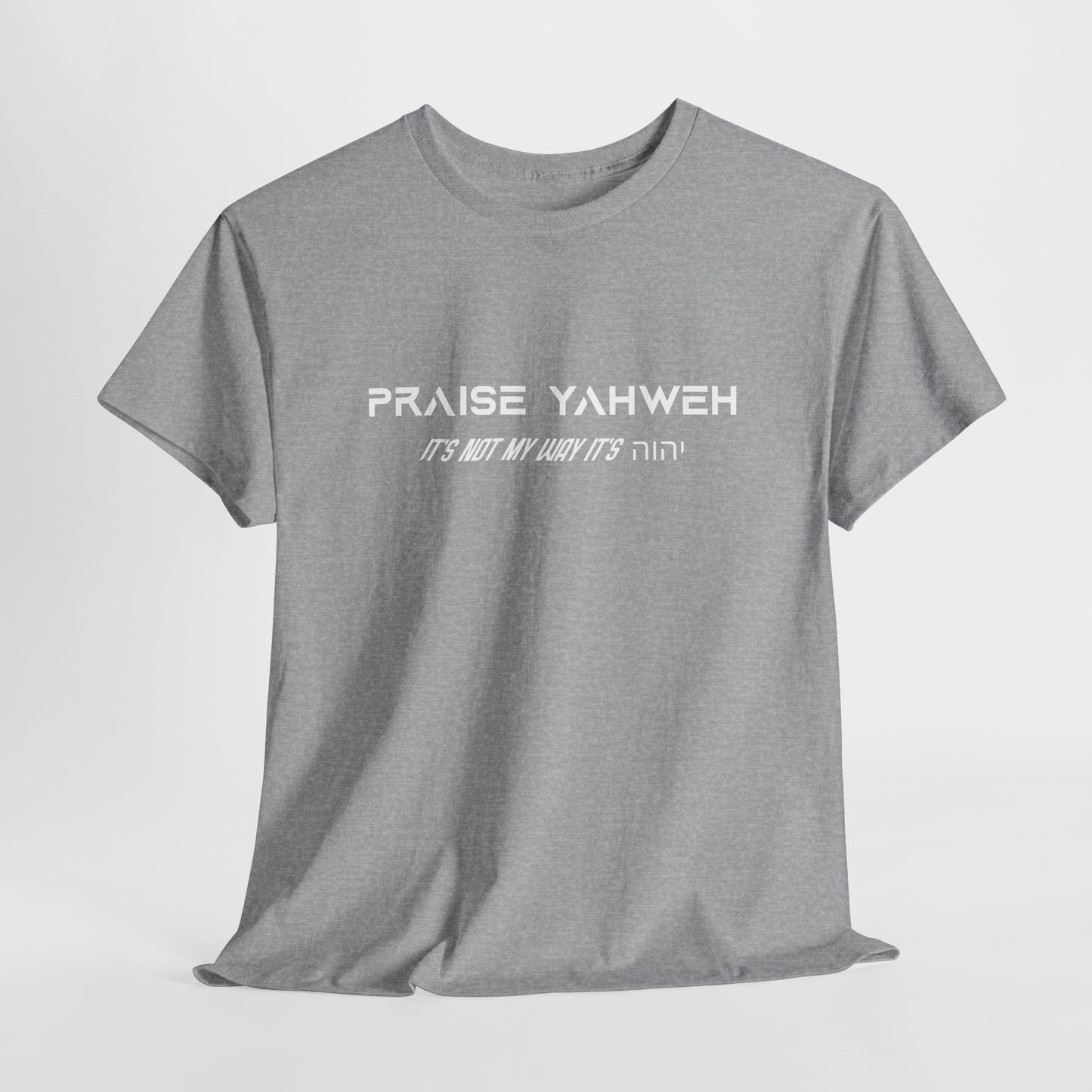 Its Not My Way It's Yahweh Cotton Tee