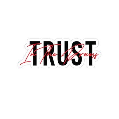 Trust In The Process Red Sticker
