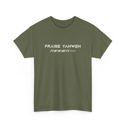 Its Not My Way It's Yahweh Cotton Tee