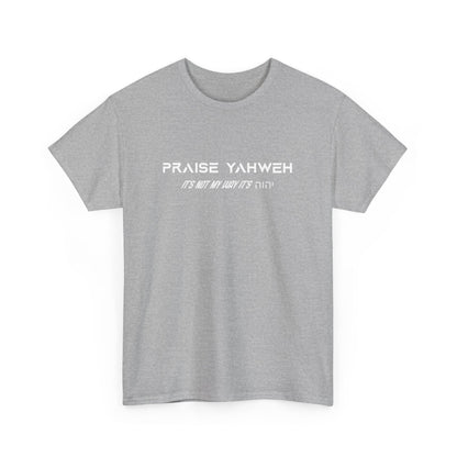 Its Not My Way It's Yahweh Cotton Tee