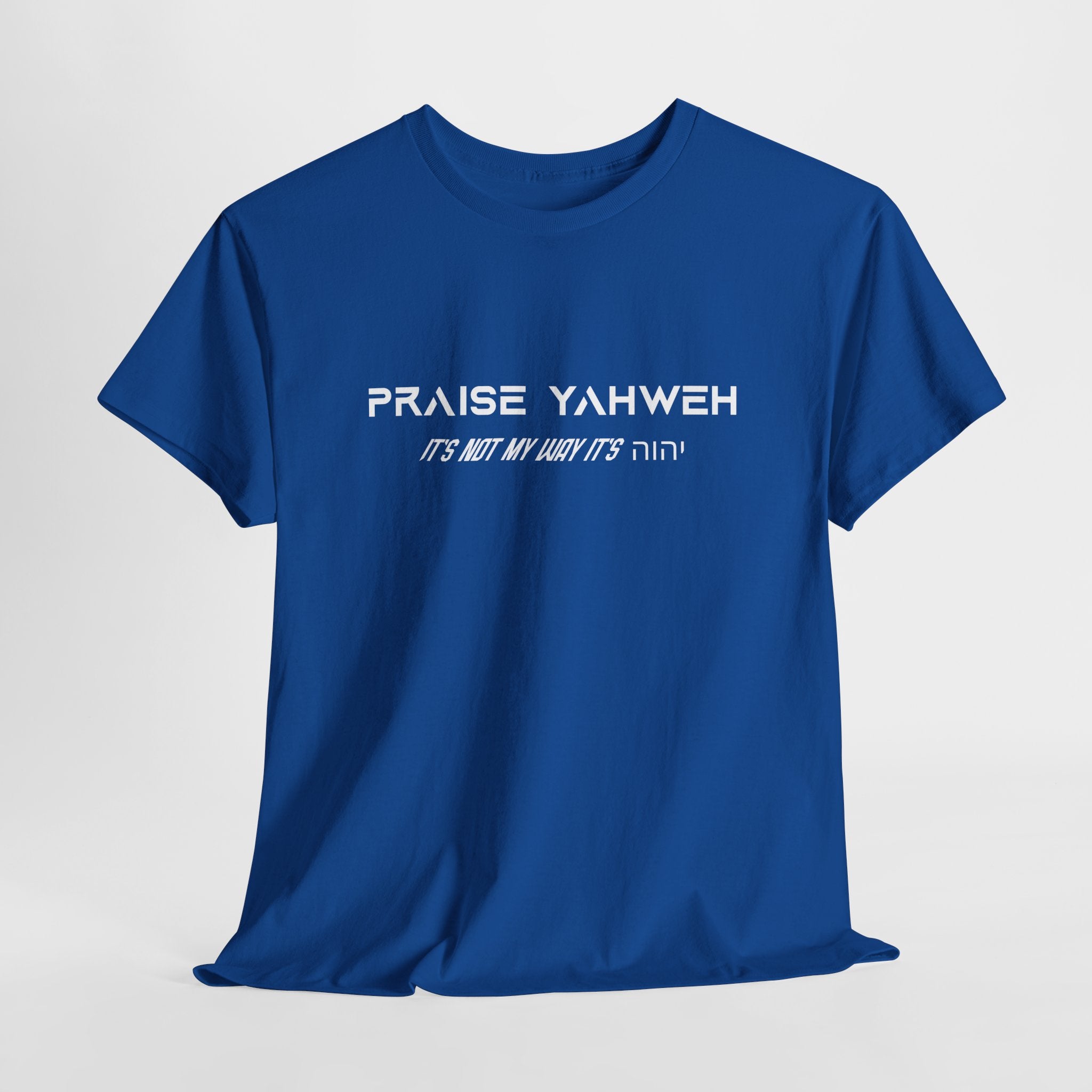 Its Not My Way It's Yahweh Cotton Tee