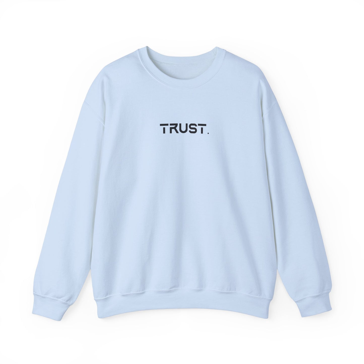 Trust. Crewneck Sweatshirts