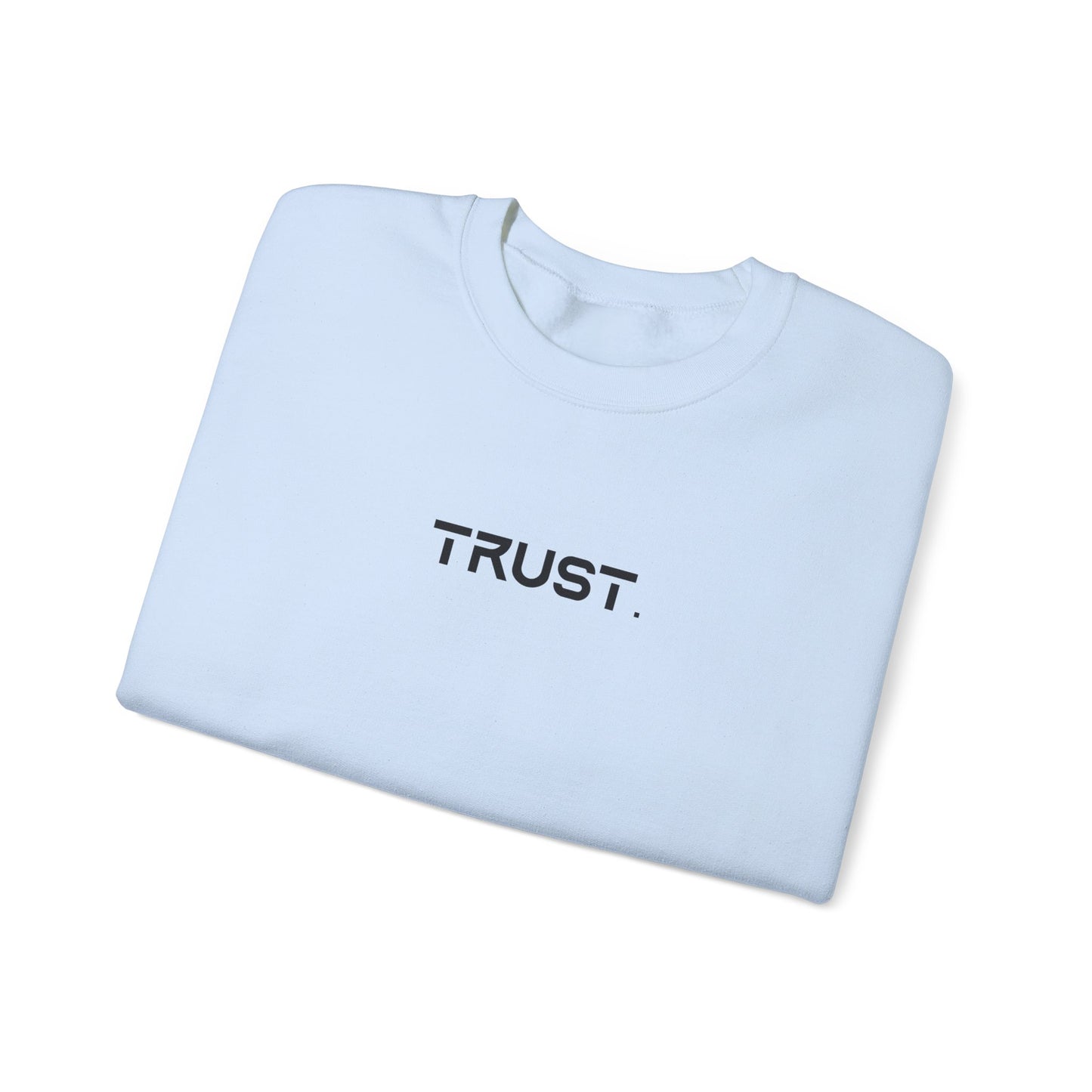 Trust. Crewneck Sweatshirts