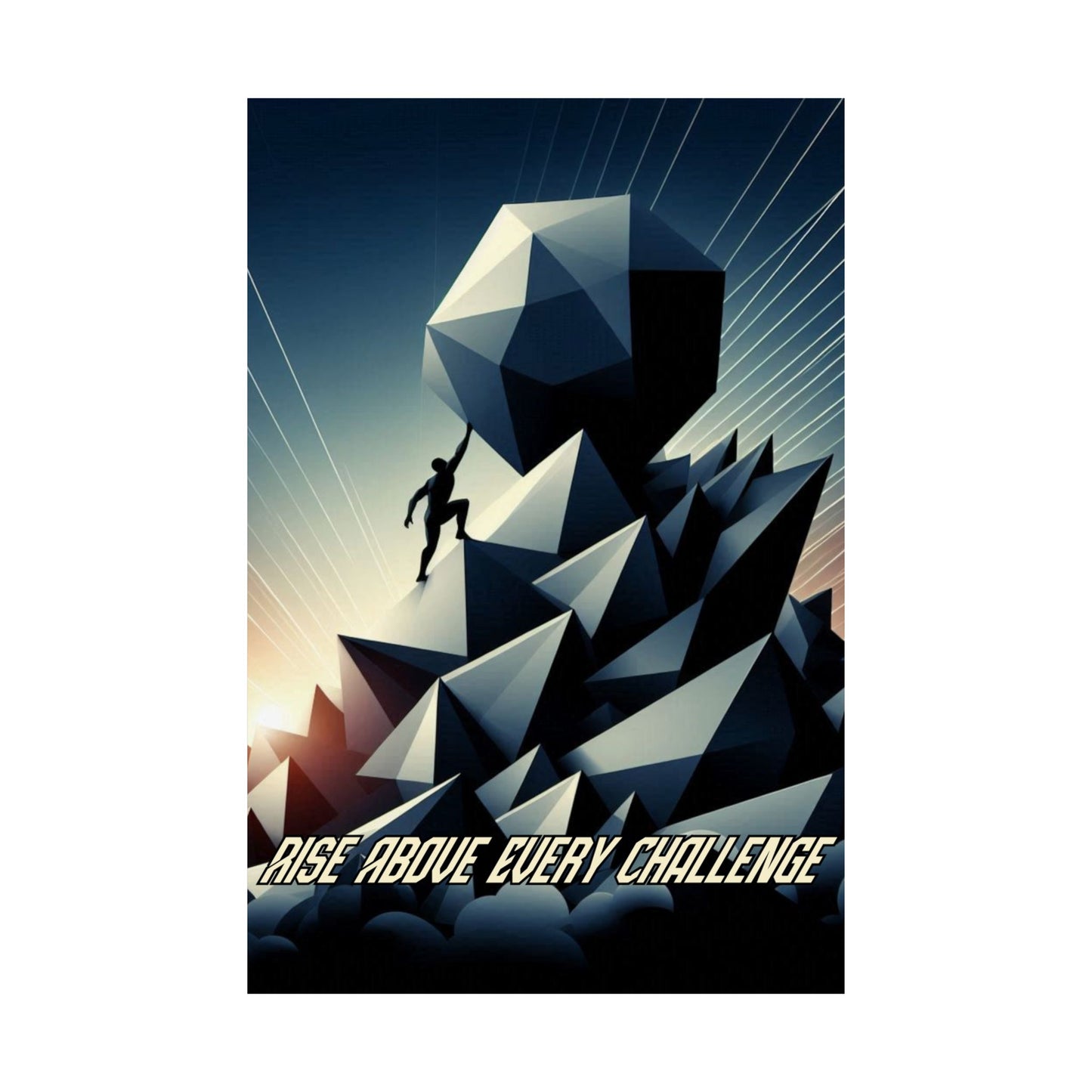 Rise To The Challenge Matte Vertical Posters