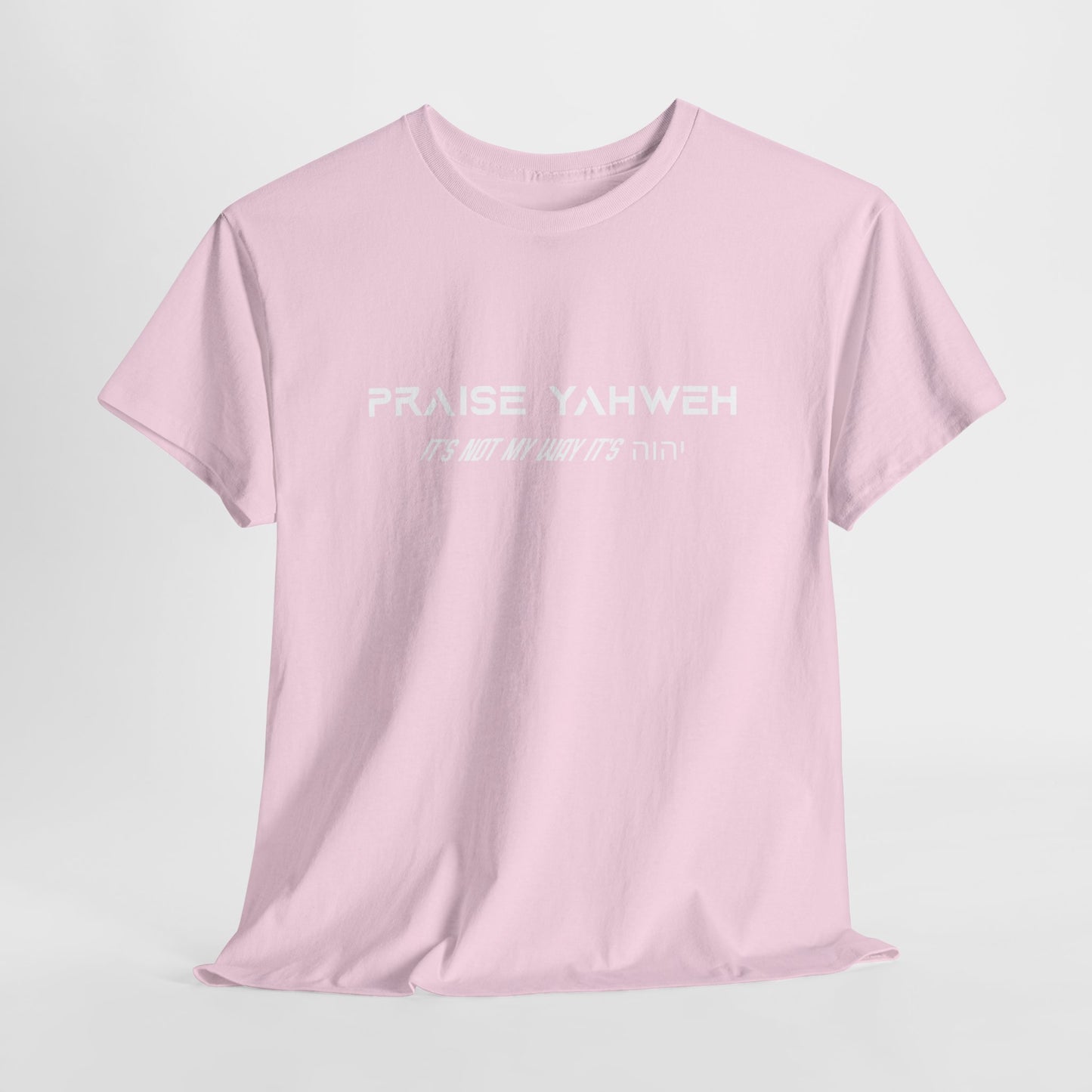 Its Not My Way It's Yahweh Cotton Tee