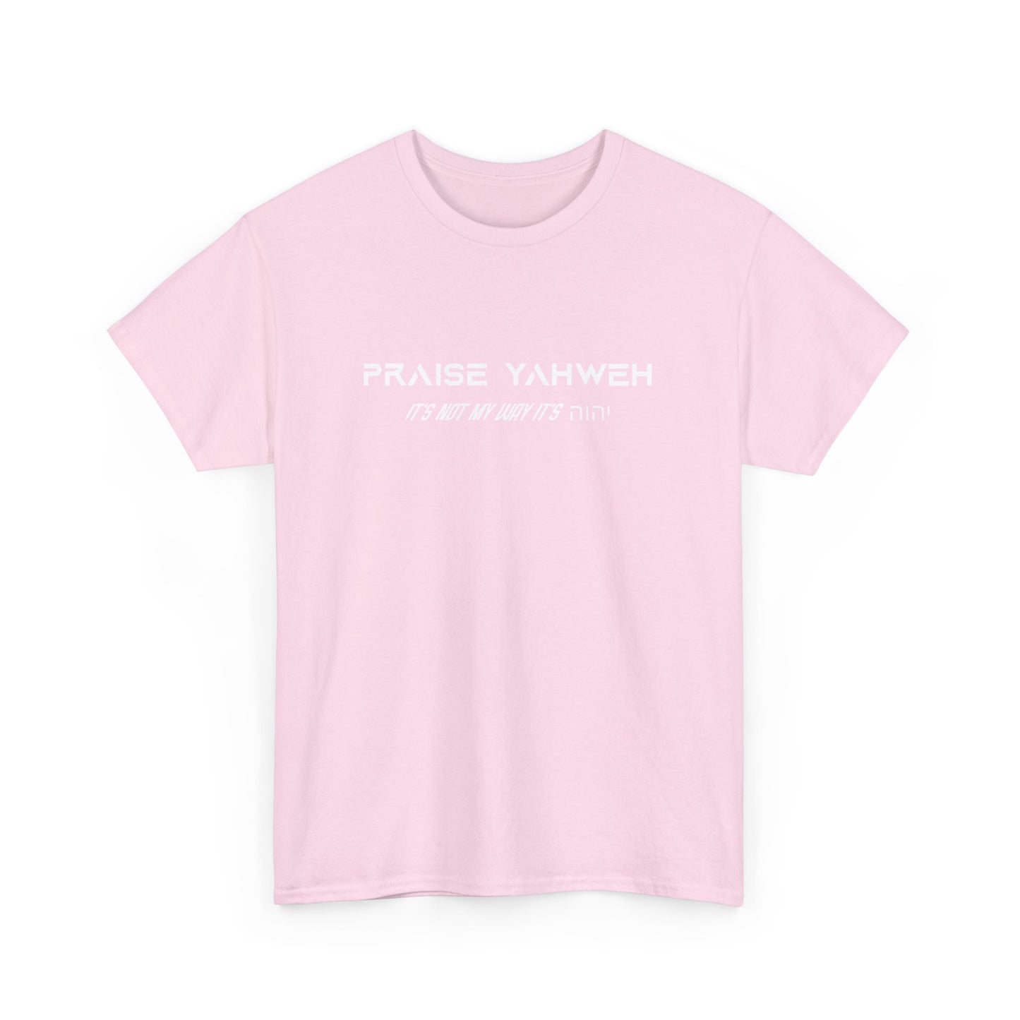 Its Not My Way It's Yahweh Cotton Tee