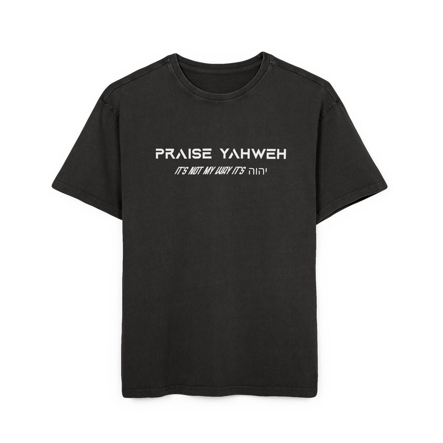 Its Not My Way It's Yahweh Heavy Oversized Tee