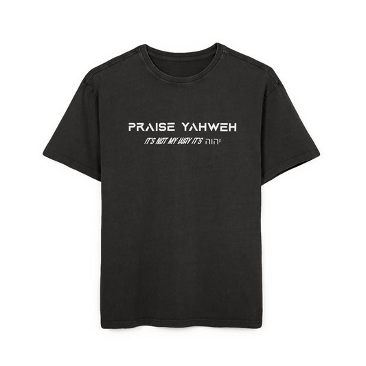 Its Not My Way It's Yahweh Heavy Oversized Tee