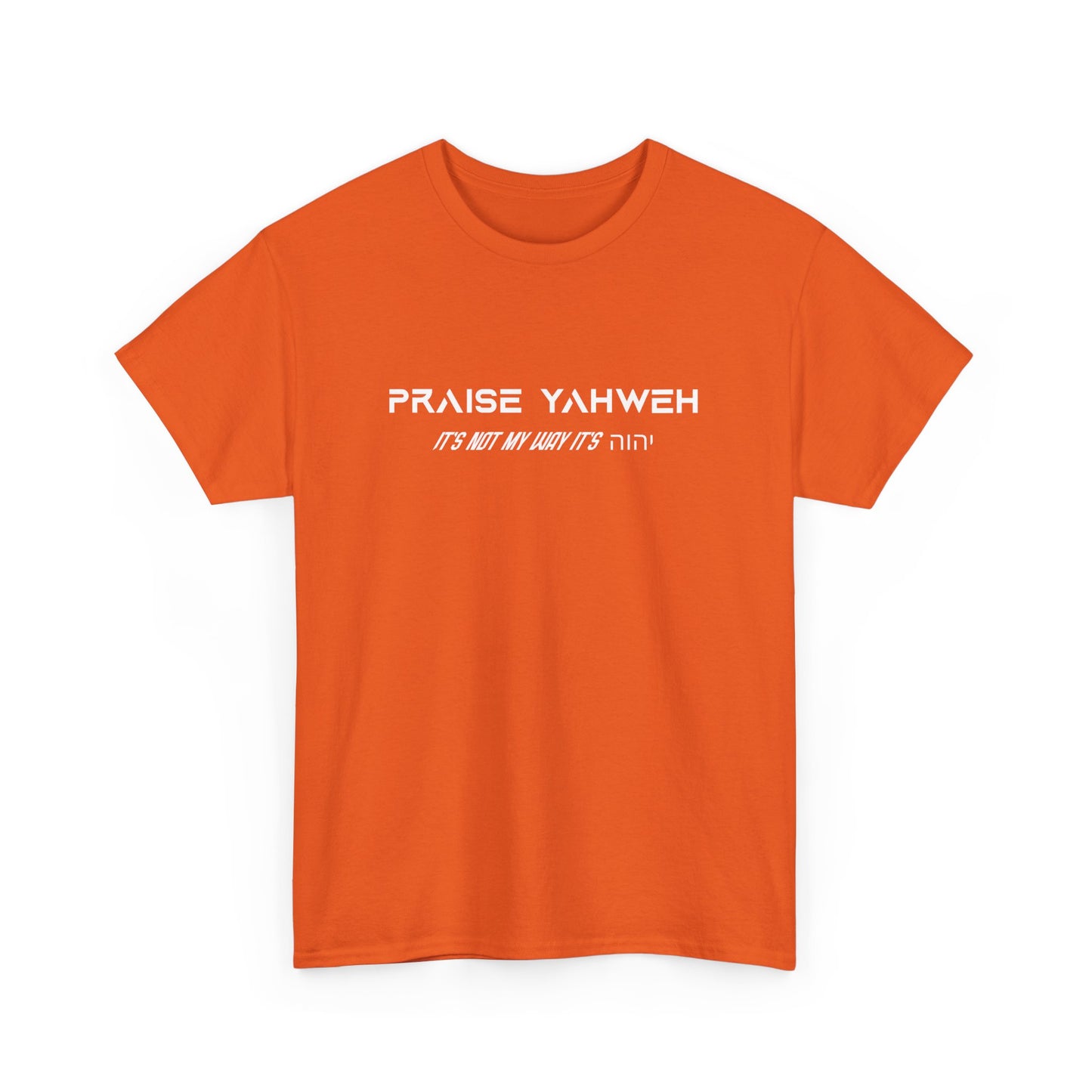 Its Not My Way It's Yahweh Cotton Tee