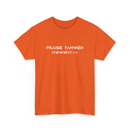 Its Not My Way It's Yahweh Cotton Tee