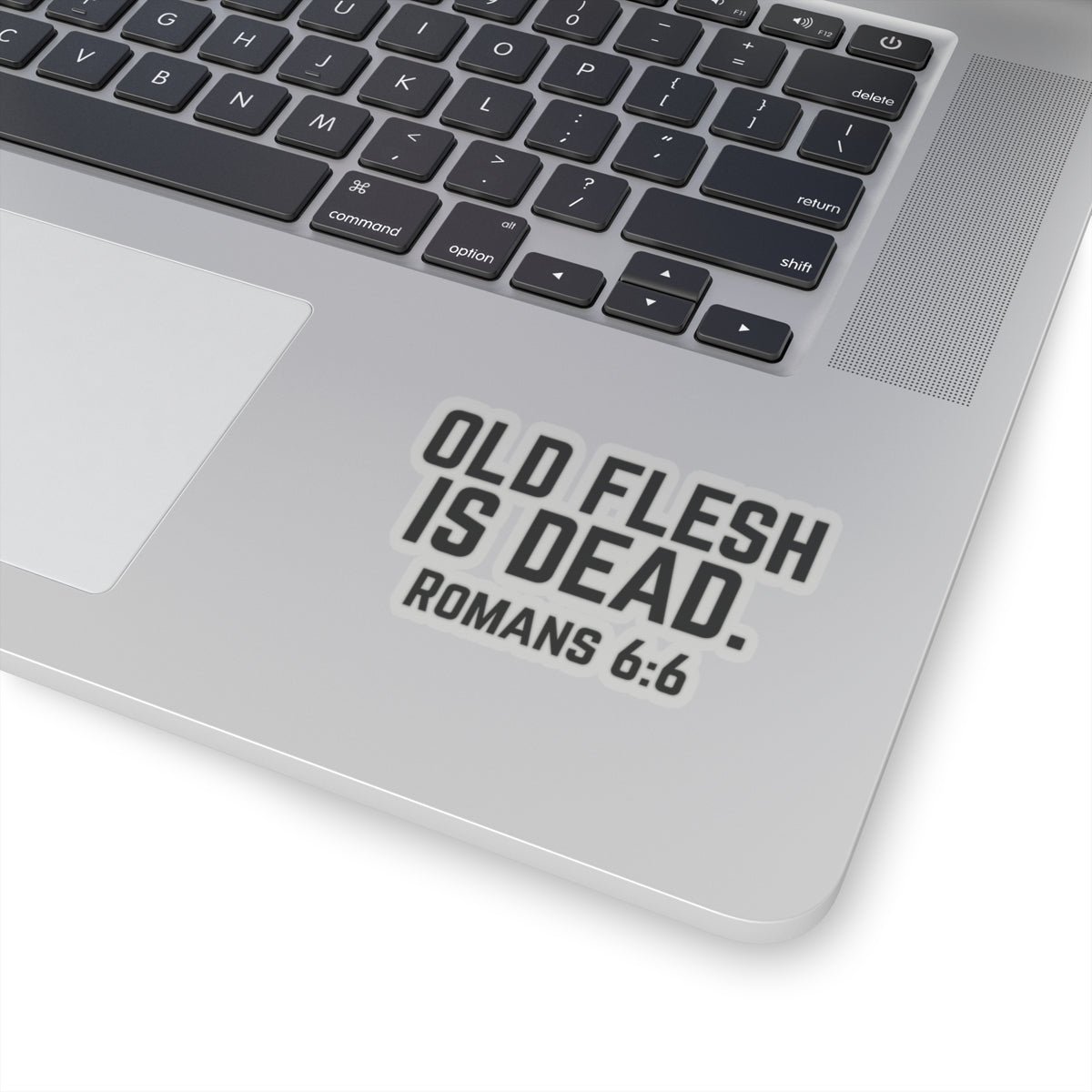 Old Flesh Is Dead Romans 6:6 Stickers