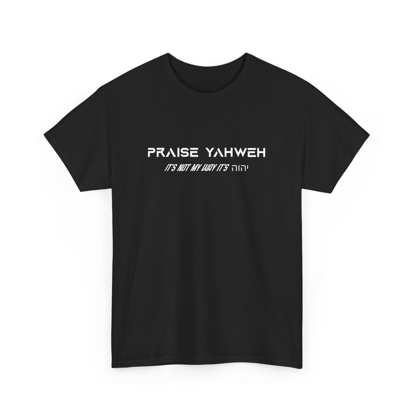 Its Not My Way It's Yahweh Cotton Tee
