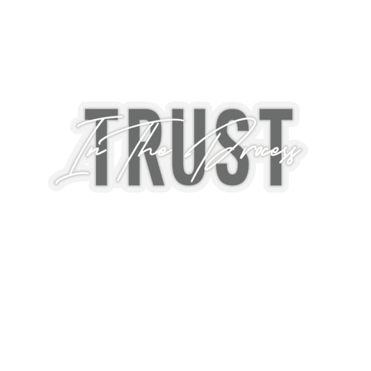 Trust In The Process Stickers