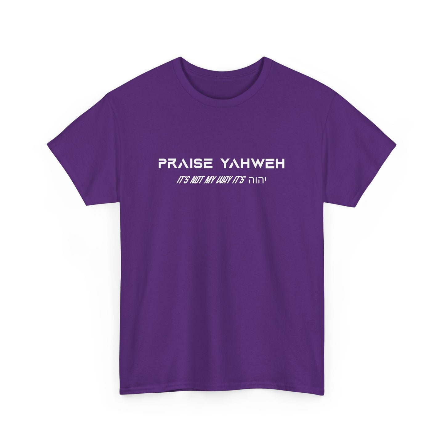 Its Not My Way It's Yahweh Cotton Tee